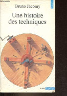 Une Histoire Des Techniques - Collection Points Sciences N°67. - Jacomy Bruno - 1990 - Scienza