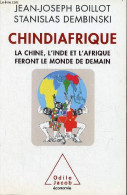 Chindiafrique La Chine, L'Inde Et L'Afrique Feront Le Monde De Demain - Collection " économie ". - Boillot Jean-Joseph & - Handel