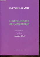 L'intelligence De La Politique. - Lazarus Sylvain - 2013 - Politique