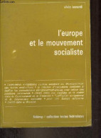 L'Europe Et Le Mouvement Socialiste - Collection Textes Fédéralistes. - Leonardi Silvio - 1979 - Politica