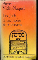 Les Juifs, La Mémoire Et Le Présent - Petite Collection Maspero N°246. - Vidal-Naquet Pierre - 1981 - Religion