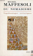 Du Nomadisme - Vagabondages Initiatiques - Collection Le Livre De Poche Biblio Essais N°4255. - Maffesoli Michel - 1997 - Historia