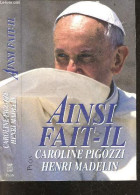 Ainsi Fait-il - Jesuite, Argentin ... Et Pape, La Vraie Personnalite De Francois - Nouvelle Edition Augmentee Et Mise A - Biographie