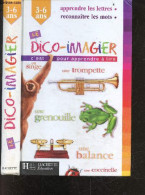 Le Dico-imagier C'est Pour Apprendre A Lire - 3 / 6 Ans - Apprendre Les Lettres, Reconnaitre Les Mots - LAURENT CARRE- B - Autres & Non Classés