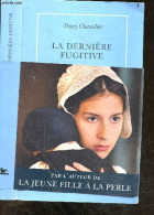 La Derniere Fugitive - Tracy Chevalier, Anouk Neuhoff (Traduction) - 2013 - Andere & Zonder Classificatie