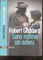 Sans Meme Un Adieu - Robert Goddard, Claude Demanuelli (Traduction) - 2016 - Sonstige & Ohne Zuordnung
