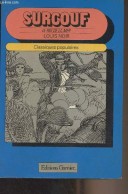 Surcouf - Le Roi De La Mer - "Classiques Populaires" - Noir Louis - 1978 - Altri & Non Classificati