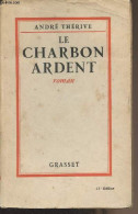 Le Charbon Ardent - Thérive André - 1929 - Andere & Zonder Classificatie