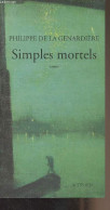 Simples Mortels - De La Genardière Philippe - 2003 - Autres & Non Classés