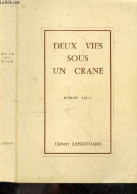 Deux Vies Sous Un Crane - Roman Vecu + ENVOI DE L'AUTEUR - LANDHOARD HUBERT - 0 - Livres Dédicacés