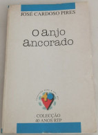 O Anjo Ancorado – José Cardoso Pires – Colecção 40 Anos RTP - Romans