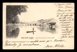 10 - BAR-SUR-AUBE - LES TANNERIES ET LE PONT D'AUBE - Bar-sur-Aube