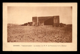 ALGERIE - SAHARA - TAMANR'ASSET - LE BORDJ DU R.P. DE FOUCAULT ET L'ECOLE - Andere & Zonder Classificatie