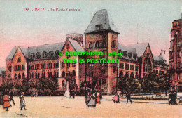 R494927 136. Metz. La Poste Centrale. P. Bonnevie - Wereld