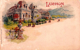 31 - Haute Garonne -  LUCHON -  Casino - Litho - Luchon