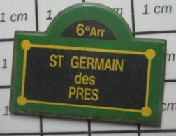 1618c Pin's Pins / Beau Et Rare : VILLES / PLAQUE DE RUE PARIS 6e ARR ST GERMAIN DES PRES - Cities