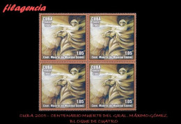 CUBA. BLOQUES DE CUATRO. 2005-17 CENTENARIO DE LA MUERTE DEL MAYOR GENERAL MÁXIMO GÓMEZ - Unused Stamps