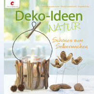 Deko-Ideen Natur : Schönes Zum Selbermachen - Livres Anciens