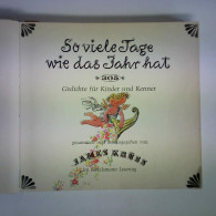 So Viele Tage Wie Das Jahr Hat - 365 Gedichte Für Kinder Und Kenner Von Krüss, James (Hrsg.) - Sin Clasificación