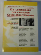 Die Lebendigkeit Der Kritischen Gesellschaftstheorie. Dokumentation Der Arbeitstagung Aus Anlass Des 100.... - Non Classés