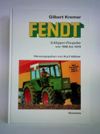 Fendt Schlepper-Prospekte Von 1966 Bis 1978 Von Kremer, Gilbert / Häfner, Kurt (Hrsg.) - Zonder Classificatie