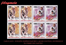 CUBA. BLOQUES DE CUATRO. 2005-27 EMISIÓN AMÉRICA UPAEP. LUCHA CONTRA LA POBREZA - Neufs