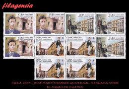 CUBA. BLOQUES DE CUATRO. 2005-28 JOSÉ MARTÍ. HOMBRE UNIVERSAL. SEGUNDA SERIE - Ongebruikt