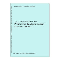 48 Meßtischblätter Der Preußischen Landesaufnahme - Provinz Pommern : - Autres & Non Classés