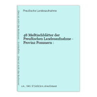 48 Meßtischblätter Der Preußischen Landesaufnahme - Provinz Pommern : - Sonstige & Ohne Zuordnung