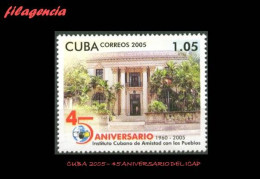 CUBA MINT. 2005-35 45 ANIVERSARIO DEL INSTITUTO CUBANO DE AMISTAD CON LOS PUEBLOS - Unused Stamps