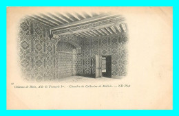 A831 / 025 41 - BLOIS Chateau Chambre De Catherine De Médicis - Blois