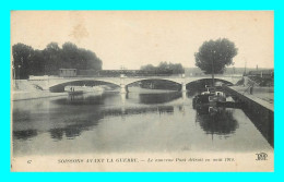 A836 / 353 02 - SOISSONS Avant La Guerre Nouveau Pont Détruit En 1914 - Soissons
