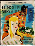 Adolphe Et Henry Augé - Le Moulin Sans Ailes - Synopsis - Comédie Dramatique Cinématographique, 3 époques - 56 Séquences - Cinema/Televisione