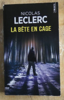 La Bête En Cage De Nicolas Leclerc Points Policier N° P5556 - Altri & Non Classificati
