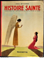 Paul De Pitray - HISTOIRE SAINTE - HACHETTE - ( E.O. 1938 ) . - 1901-1940