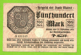 ALLEMAGNE / NOTGELD Der STADT MAINZ / FÜNFHUNDERT MARK /  N° 411143 / 25 SEPTEMBRE 1922 - [11] Local Banknote Issues