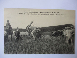 Cpa..course D'aéroplane Paris-Rome 28 Mai 1911..L A Tombe..(S.-et-M.)..attérissage Du N°20...aviateur Weymann...animée - Piloten