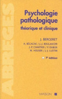 Psychologie Pathologique Theorie Et Clinique 7eme Edition - Psicologia/Filosofia