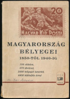 Székely Sándor: Magyarország Bélyegei 1850-től 1940-ig, A Megszállási Bélyegeket Is Tartalmazza - Andere & Zonder Classificatie