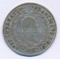 Ausztria 1814A 20kr Ag "I. Ferenc" T:VF Patina  Austria 1814A 20 Kreuzer Ag "Franz I" C:VF Patina Krause KM#2142 - Non Classés