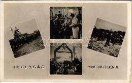 T2/T3 1938 Ipolyság, Sahy; Bevonulás "A Felvidék Felszabadulásának Első örömünnepe" / Entry Of The Hungarian Troops + "1 - Unclassified