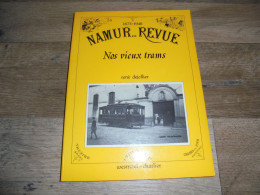 NAMUR REVUE 1875 1925 Nos Vieux Trams Régionalisme Namur Tram Chemins De Fer Tramways Spy Onoz Perwez Noville Meuse SNCV - Ferrocarril & Tranvías