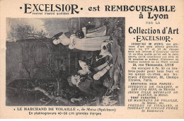 Publicité - N°85244 - Journal Excelsior Est Remboursable à Lyon - Le Marchand De Volaille, De Metsu - Werbepostkarten