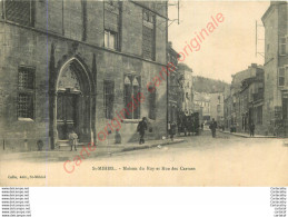 55.  SAINT MIHIEL .  Maison Du Roy Et Rue Des Carmes . - Saint Mihiel