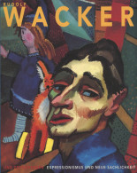 Kunst Buch Rudolf Wacker Und Zeitgenossen Expressionismus Und Neue Sachlichkeit Vom Bregenzer Kunstverein 1993, 399 S. I - Autres & Non Classés