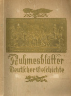 Sammelbild-Album Ruhmesblätter Deutscher Geschichte, Eckstein-Halpaus Dresden, Komplett Mit 252 Bildern II - Other & Unclassified
