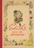 Kinderbuch Ediths Reise Ins Märchenland Von Scholten-Lohr, Clara, Verlag Die Schmiede Memmingen, 30 S. II - Speelgoed & Spelen