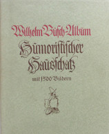 Busch, Wilhelm Buch Wilhelm Busch-Album Humoristischer Hausschatz Mit 1500 Bilder Jubiläums-Ausgabe 1924, Verlag Basserm - Busch, Wilhelm