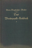 Essen Das Wendepunkt-Kochbuch Nr. 6 Von Brupbacher-Bircher, Berta 1931, Wendepunkt-Verlag Basel, 218 S. II - Werbepostkarten