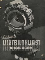 Fotographie Werbende Lichtbildkunst Eine Schrift über Werbefotografie Von Hölscher, Eberhard 1940, Verlagsgesellschaft E - Photographie